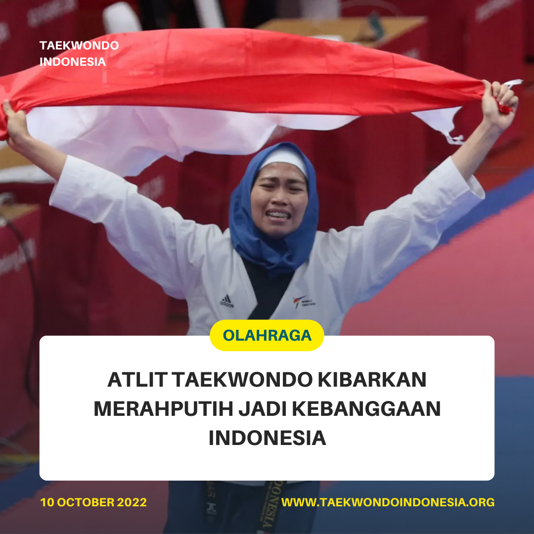 ATLIT TAEKWONDO KIBARKAN MERAH PUTIH JADI KEBANGGAAN INDONESIA  Taekwondo Indonesia Dojang nlionscilacap