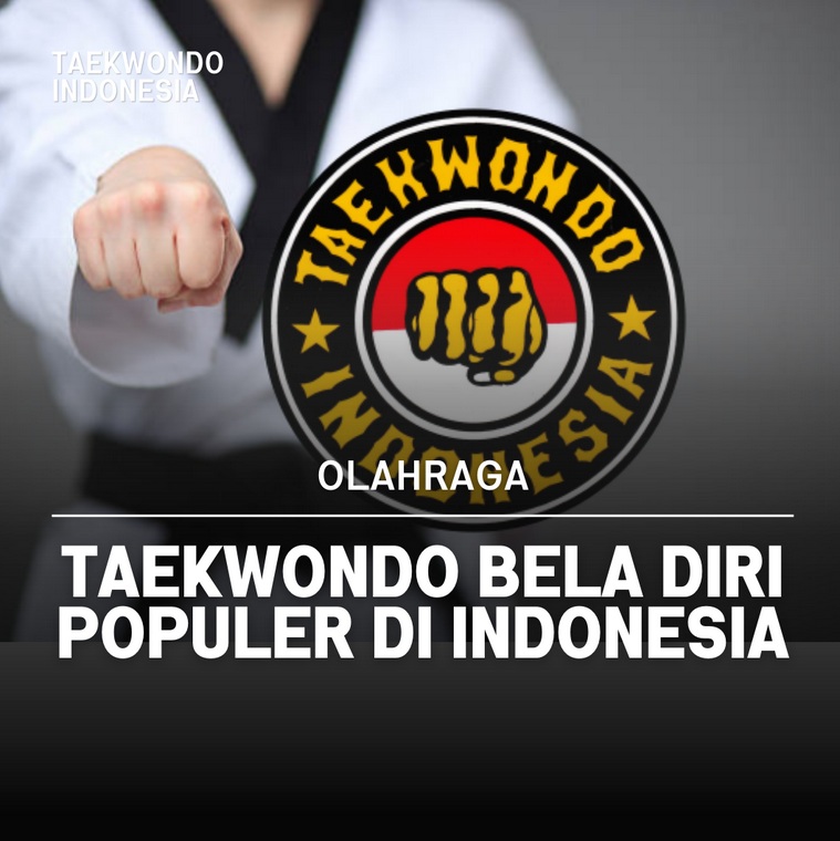 Taekwondo bela diri populer di Indonesia Taekwondo Indonesia Dojang nlionscilacap